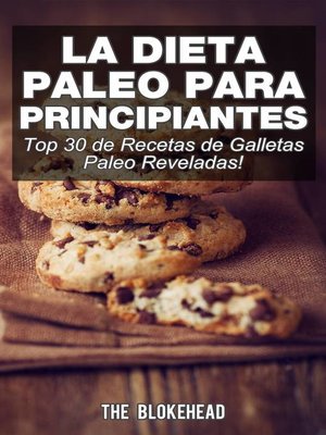 cover image of La Dieta Paleo Para Principiantes ¡Top 30 de Recetas de Galletas Paleo Reveladas!